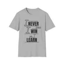 Load image into Gallery viewer, I Never Lose Tshirt Unisex

