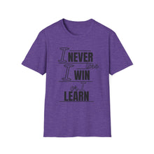 Load image into Gallery viewer, I Never Lose Tshirt Unisex
