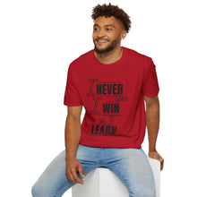 Load image into Gallery viewer, I Never Lose Tshirt Unisex

