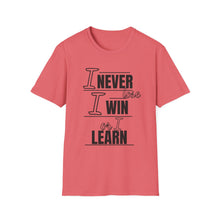 Load image into Gallery viewer, I Never Lose Tshirt Unisex
