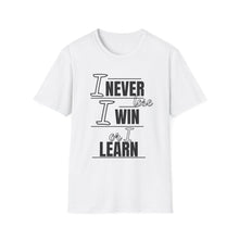 Load image into Gallery viewer, I Never Lose Tshirt Unisex
