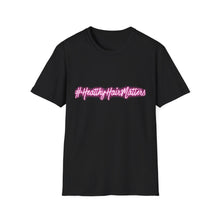 Load image into Gallery viewer, #HealthyHairMatters Tshirt
