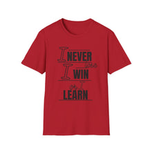 Load image into Gallery viewer, I Never Lose Tshirt Unisex
